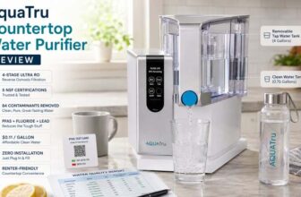 AquaTru Countertop Water Purifier Review 2026: 7 Real-World Benefits That Eliminate 84 Contaminants