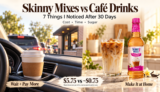 Skinny Mixes vs Café Drinks: 7 Things I Noticed After Switching for 30 Days